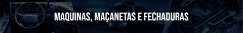 Banner da categoria Maquinas, Maçanetas e Fechaduras