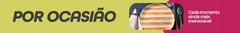 Banner da categoria Por Ocasião