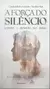 capa livro a força do silencio - contra a ditadura do ruído - Edição especial - quaresma - frei gilson