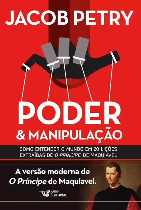 Poder e manipulação PDF: A Versão moderna de O Príncipe de Maquiavel - E-book
