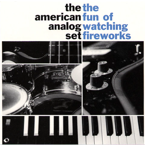 The American Analog Set - The Fun Of Watching Fireworks - comprar online