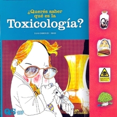 QUERES SABER QUE ES LA TOXICOLOGIA?