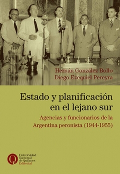 ESTADO Y PLANIFICACIÓN EN EL LEJANO SUR: AGENCIAS Y FUNCIONARIOS DE LA ARGENTINA PERONISTA (1944-195