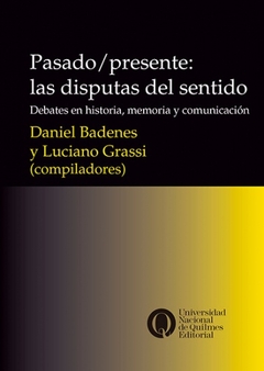 PASADO/PRESENTE: LAS DISPUTAS DEL SENTIDO