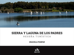 Sierra y Laguna de los Padres.Reseña turística