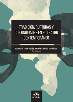 Tradición, rupturas y continuidades en el teatro contemporáneo