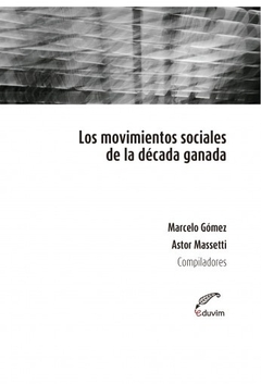 Los movimientos sociales de la decada ganada