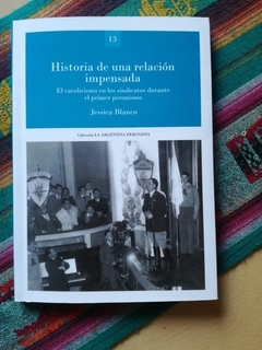Historia de una relación impensada.El catolicismo en los sindicatos durante el primer peronismo