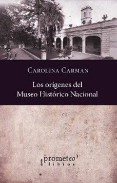 Los orígenes del Museo Histórico Nacional