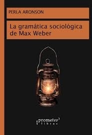 La gramática sociológica de Max Weber