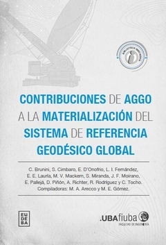 CONTRIBUCIONES DE AGGO A LA MATERIALIZACION DEL SISTEMA DE REFERENCIA GEODESICO GLOBAL