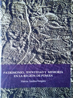 Patrimonio, identidad y memoria en la región de Pomán