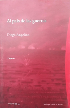 AL PAIS DE LAS GUERRAS