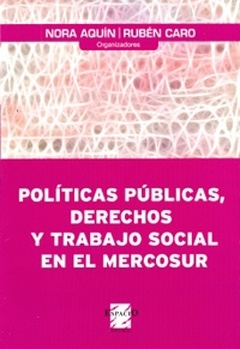 POLITICAS PUBLICAS DERECHOS Y TRABAJO SOCIAL EN EL MERCOSUR