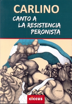 CANTO A LA RESISTENCIA PERONISTA
