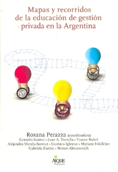 MAPAS Y RECORRIDOS DE LA EDUCACION DE GESTION PRIVADA EN LA ARGENTINA
