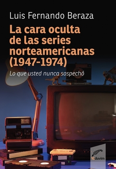 LA CARA OCULTA DE LAS SERIES NORTEAMERICANAS(1947-1974)