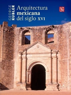 ARQUITECTURA MEXICANA DEL SIGLO XVI