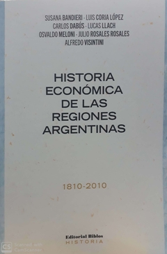 HISTORIA ECONOMICA DE LAS REGIONES ARGENTINAS