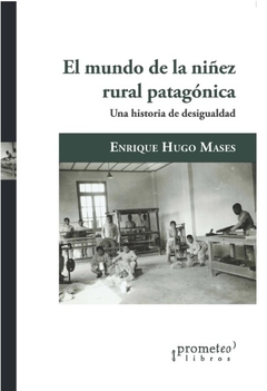 MUNDO DE LA NIÑEZ RURAL PATAGONICA, EL