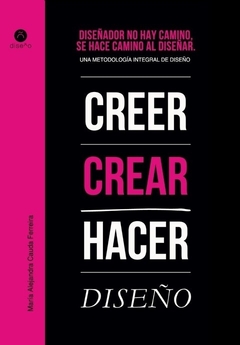 DISEÑADOR NO HAY CAMINO SE HACE CAMINO AL DISEÑAR