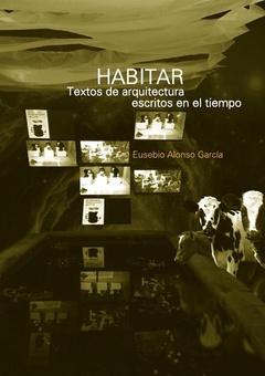 HABITAR TEXTOS DE ARQUITECTURA ESCRITOS EN EL TIEMPO