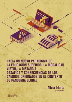HACIA UN NUEVO PARADIGMA DE LA EDUCACION SUPERIOR, LA MODALIDAD VIRTUAL A DISTANCIA