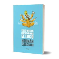SEIS MESES HACIENDOME EL LOCO