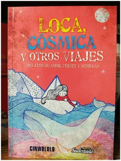 LOCA, COSMICA Y OTROS VIAJES