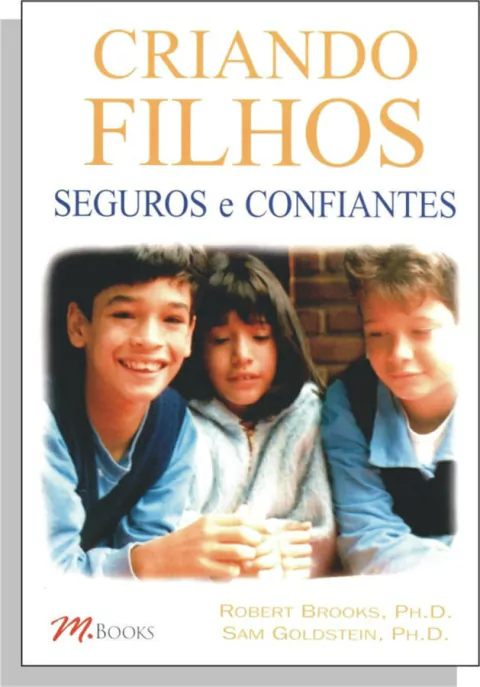 Criando Filhos Seguros E Confiantes