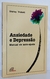 Ansiedade e Depressão - Manual de Autoajuda - Shirley Trickett