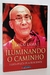 Iluminando o Caminho - Dalai Lama - Nossa Busca pela Felicidade