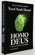 Homo Deus - Yuval Noah Harari - Uma Breve História do Amanhã
