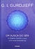 + Em Busca do ser - G. I. Gurdjieff - Editora Pensamento