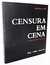 Censura em Cena - Teatro e Censura no Brasil - Cristina Costa