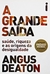 A Grande Saída - Saúde, Riqueza e as Origens da Desigualdade - Angus Deaton