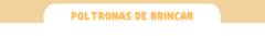 Banner da categoria Poltrona de Brincar