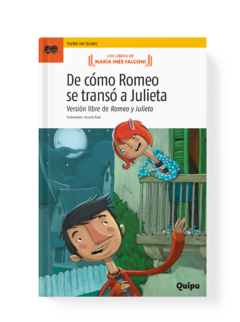 DE CÓMO ROMEO SE TRANSÓ A JULIETA (Versión libre gauchesca de Romeo y Julieta)