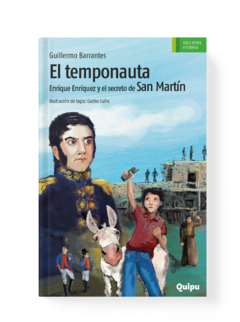 EL TEMPONAUTA – Enrique Enríquez y el secreto de San Martín