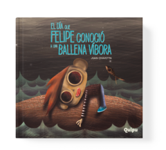 EL DIA QUE FELIPE CONOCIÓ A UNA BALLENA VÍBORA