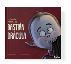 LA INCREÍBLE HISTORIA DE BASTIÁN DRÁCULA