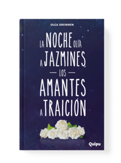 LA NOCHE OLÍA A JAZMINES, LOS AMANTES A TRAICIÓN