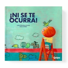 ¡NI SE TE OCURRA!