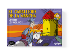 EL CABALLERO DE LA MANCHA 2. Contra los molinos