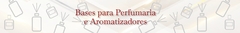 Banner da categoria Bases para Perfumaria e Aromatizadores