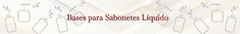 Banner da categoria Bases para Sabonete Líquido