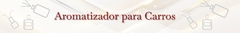 Banner da categoria Aromatizador para Carro