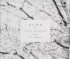 José Madero - Alba (Oda A La Nostalgia) Cd Digipack - comprar en línea