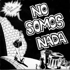 LA POLLA RECORDS - No Somos Nada Vinilo LP