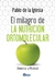 MILAGRO DE LA NUTRICION ORTOMOLECULAR, EL